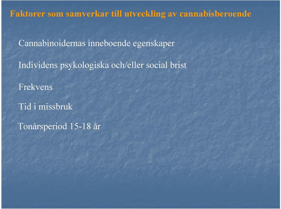 egenskaper Individens psykologiska och/eller