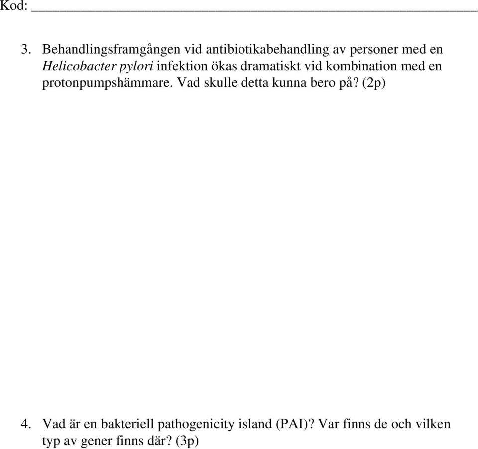 protonpumpshämmare. Vad skulle detta kunna bero på? (2p) 4.