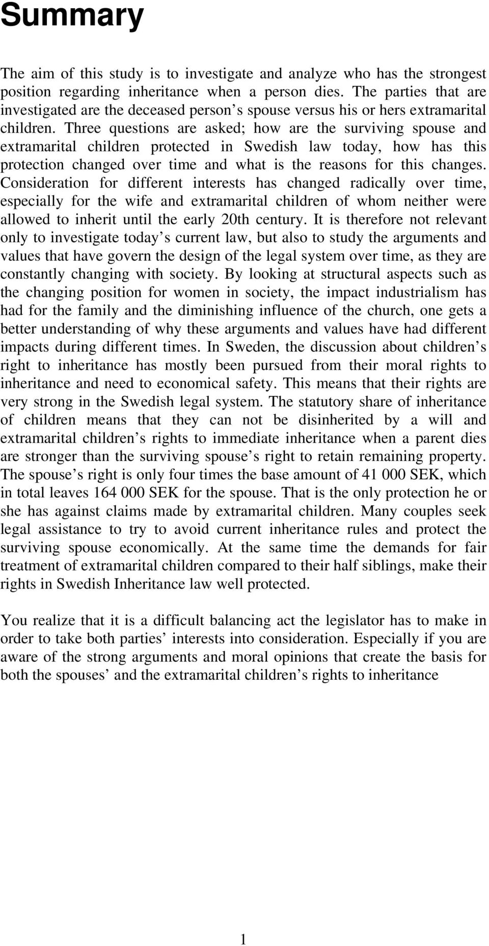 Three questions are asked; how are the surviving spouse and extramarital children protected in Swedish law today, how has this protection changed over time and what is the reasons for this changes.