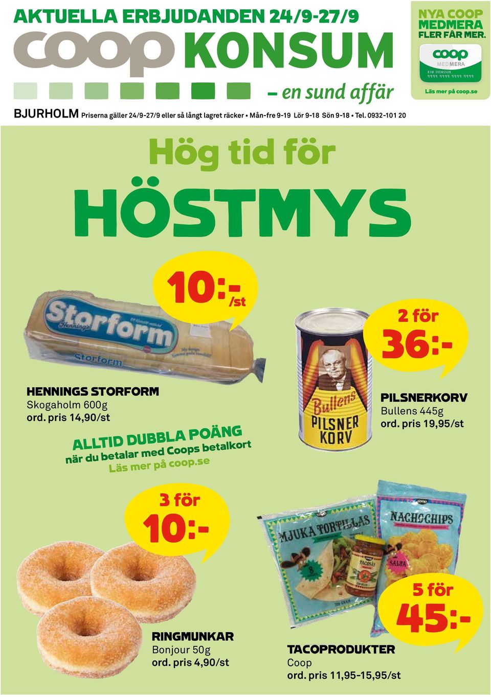 pris 14,90/st ALLTID DUBBLA POÄNG när du betalar med Coops betalkort Läs mer på coop.