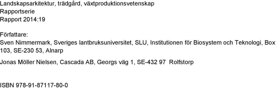Institutionen för Biosystem och Teknologi, Box 103, SE-230 53, Alnarp Jonas