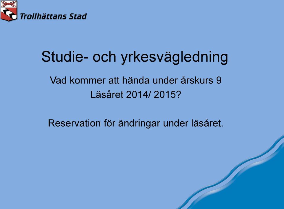 9 Läsåret 2014/ 2015?