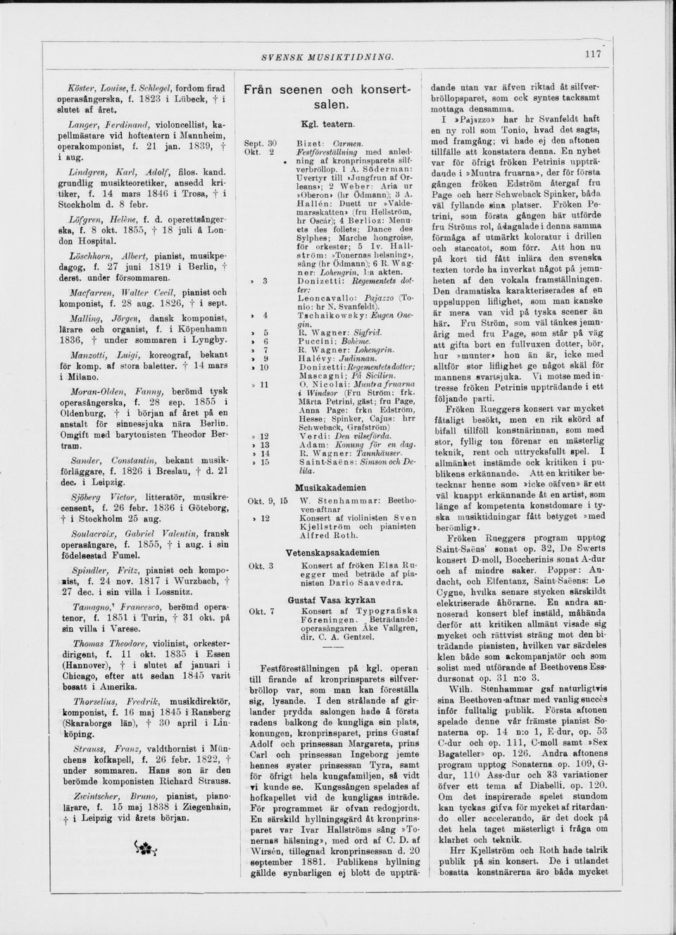 2 ning af kronprinsparets sil verbröllop. 1 A. S öderman: Uvertyr till >Jungfrun af Or leans»; 2 Weber: Aria ur >Oberon» (hr ödmann); 3 A.