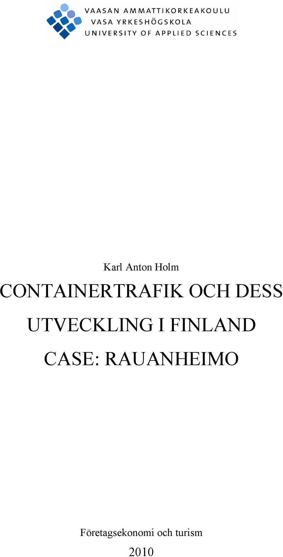 UTVECKLING I FINLAND CASE: