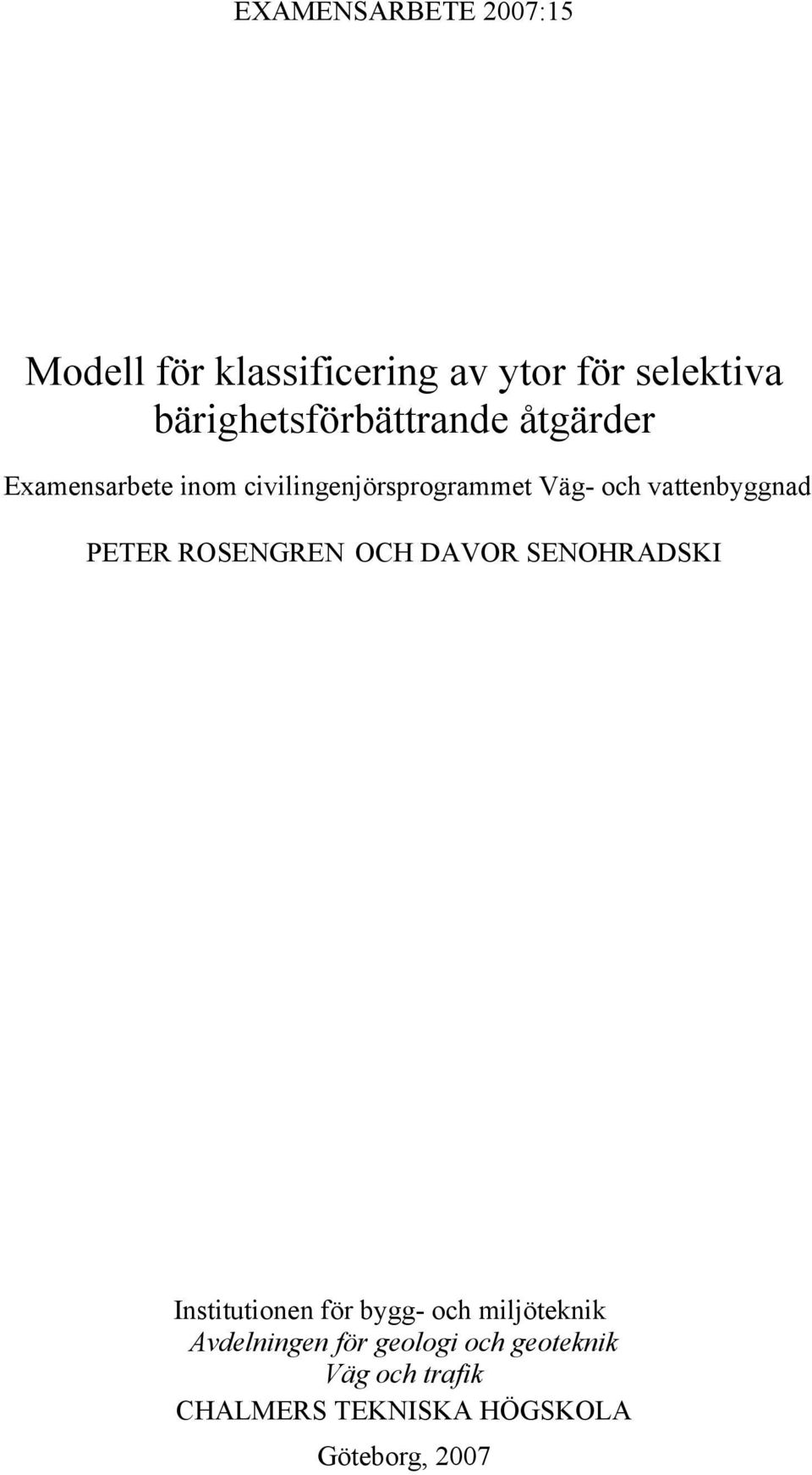 vattenbyggnad PETER ROSENGREN OCH DAVOR SENOHRADSKI Institutionen för bygg- och