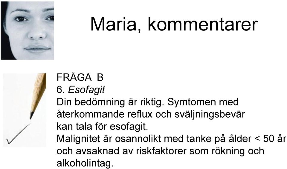 för esofagit.