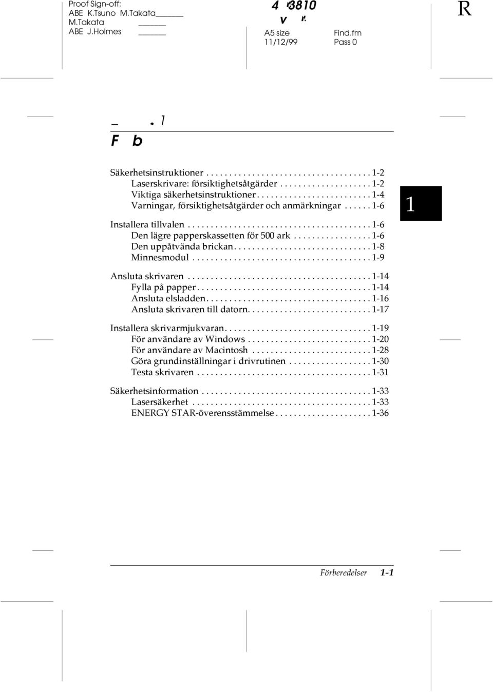 ................ 1-6 Den uppåtvända brickan.............................. 1-8 Minnesmodul....................................... 1-9 1 Ansluta skrivaren........................................ 1-14 Fylla på papper.