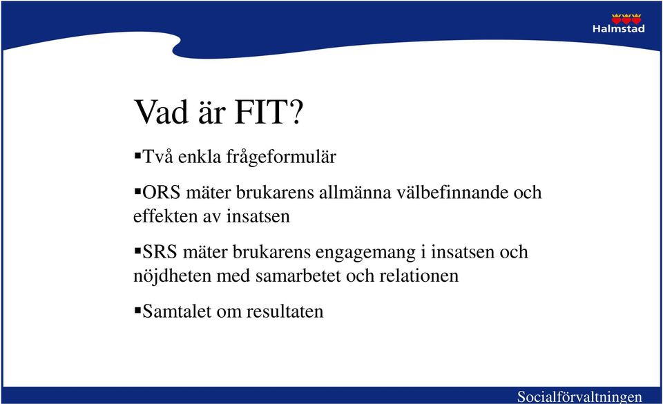 välbefinnande och effekten av insatsen SRS mäter