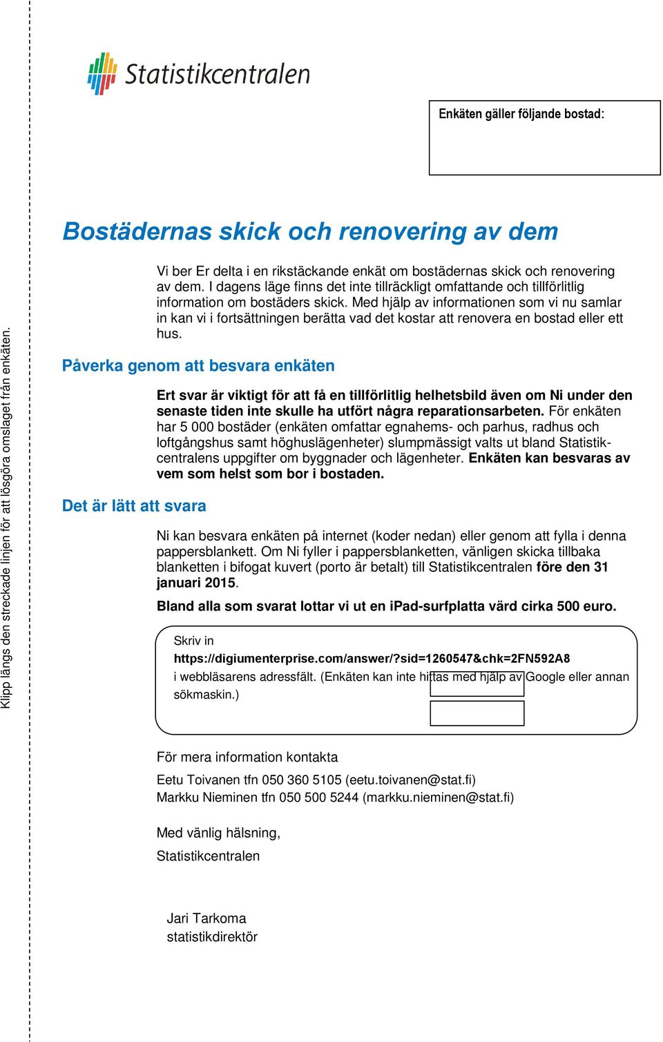 Med hjälp av informationen som vi nu samlar in kan vi i fortsättningen berätta vad det kostar att renovera en bostad eller ett hus.