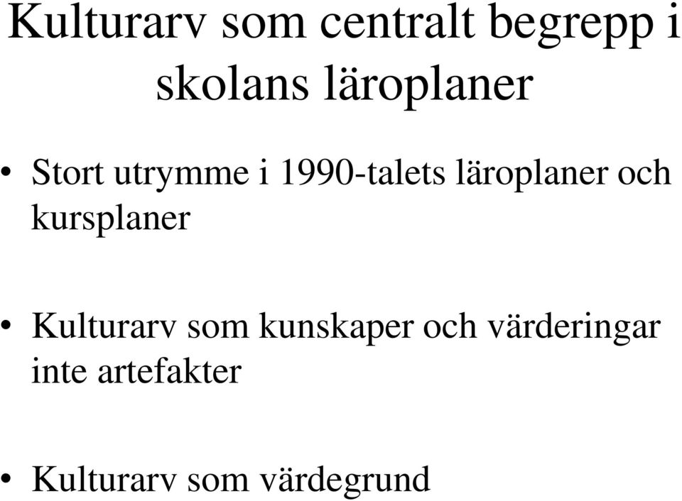 läroplaner och kursplaner Kulturarv som