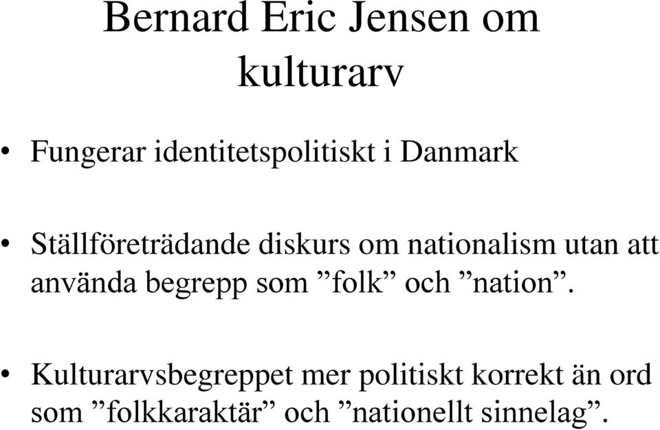 använda begrepp som folk och nation.