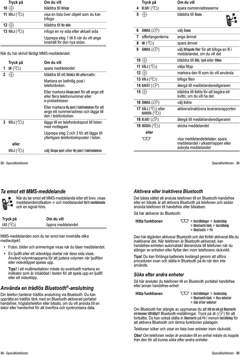 Eller markera Skapa post för att ange ett eller flera telefonnummer eller e-postadresser. Eller markera Ny post i telefonboken för att ange ett nummer/adress och lägga till den i telefonboken.