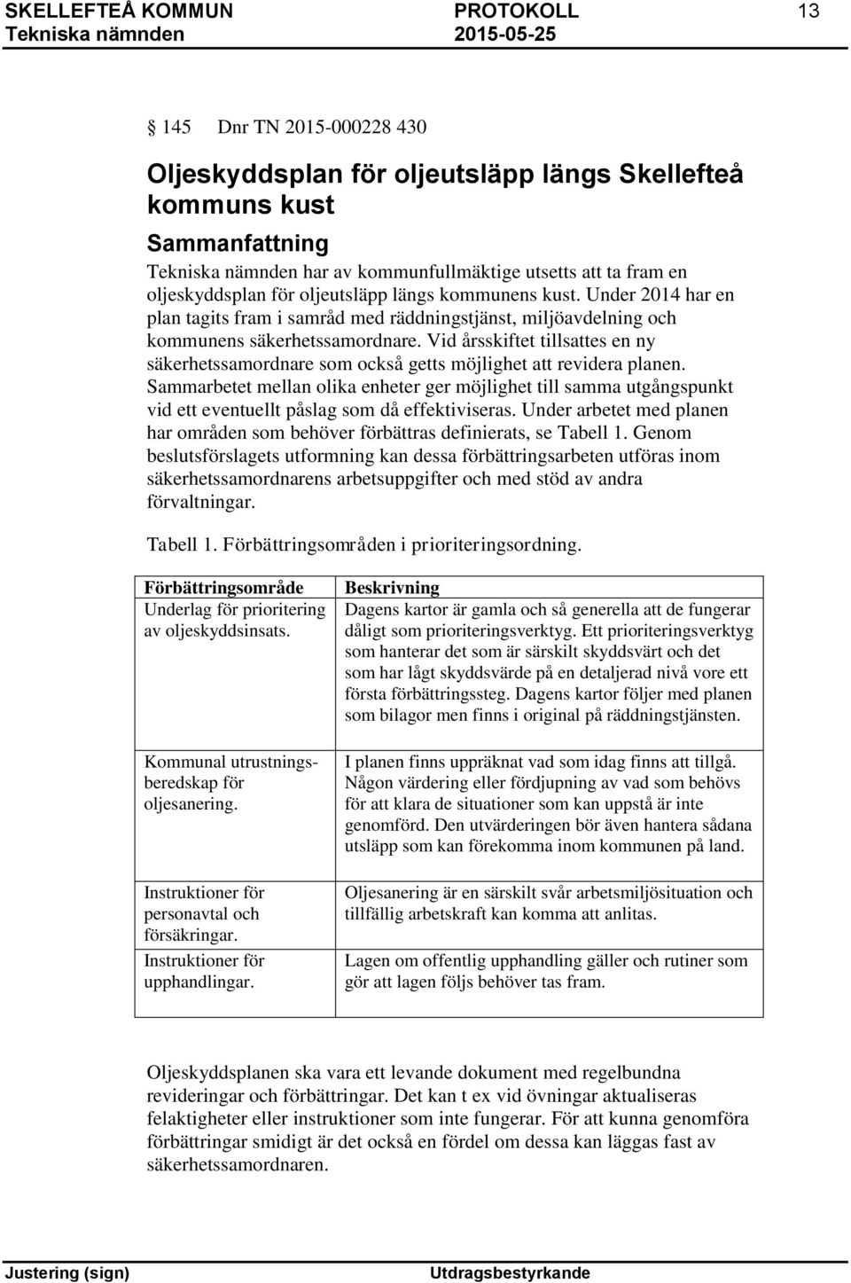 Vid årsskiftet tillsattes en ny säkerhetssamordnare som också getts möjlighet att revidera planen.