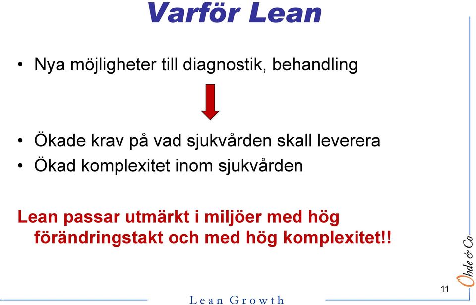 leverera Ökad komplexitet inom sjukvården Lean passar