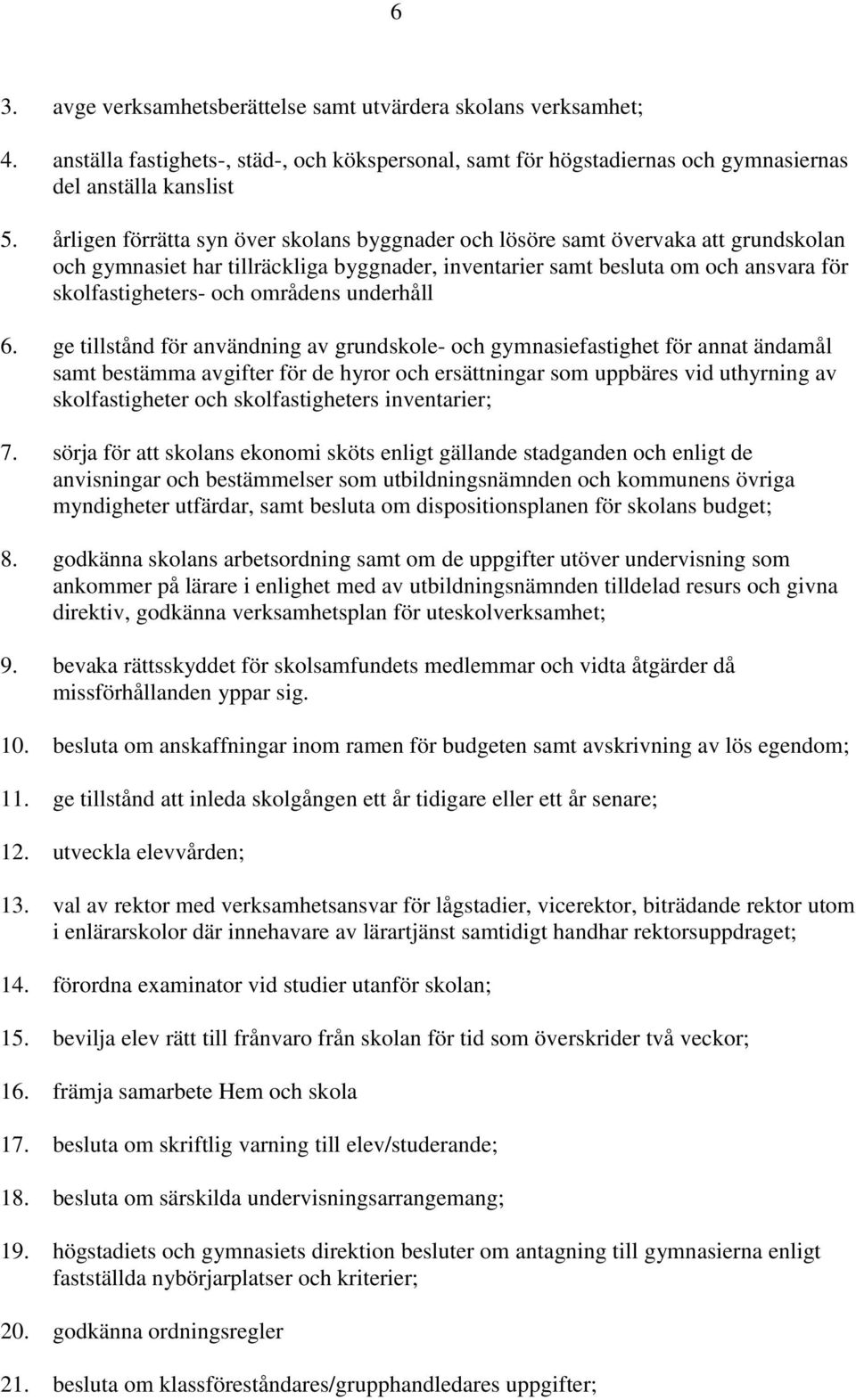 områdens underhåll 6.