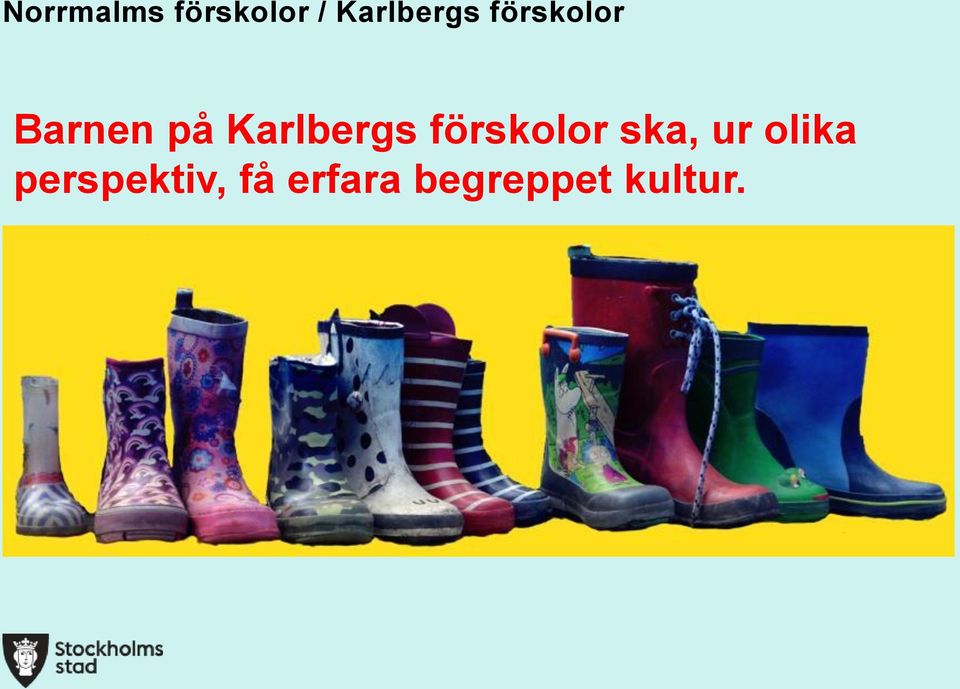 förskolor ska, ur olika