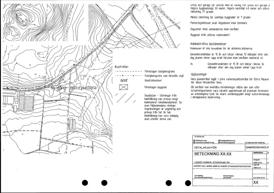 Illustration Föreslagen fastighetsgräns - * - - - Fastighetsgräns som föreslås utgå Illustrationstext Föreslagen byggnad Skyddszon - Störningar från hästhållning kan prövas enligt kommunens