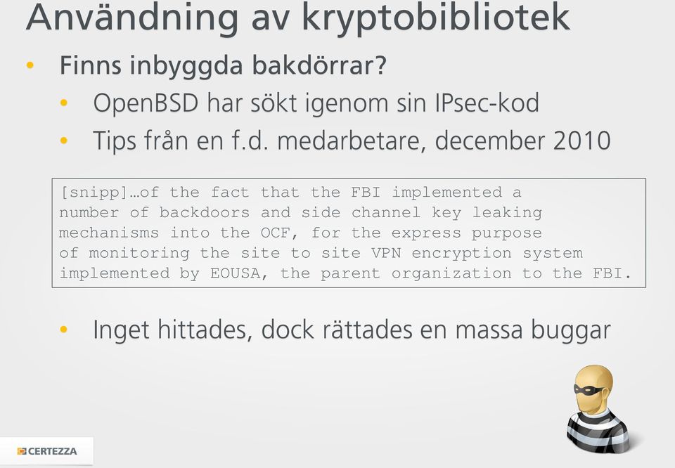 channel key leaking mechanisms into the OCF, for the express purpose of monitoring the site to site VPN