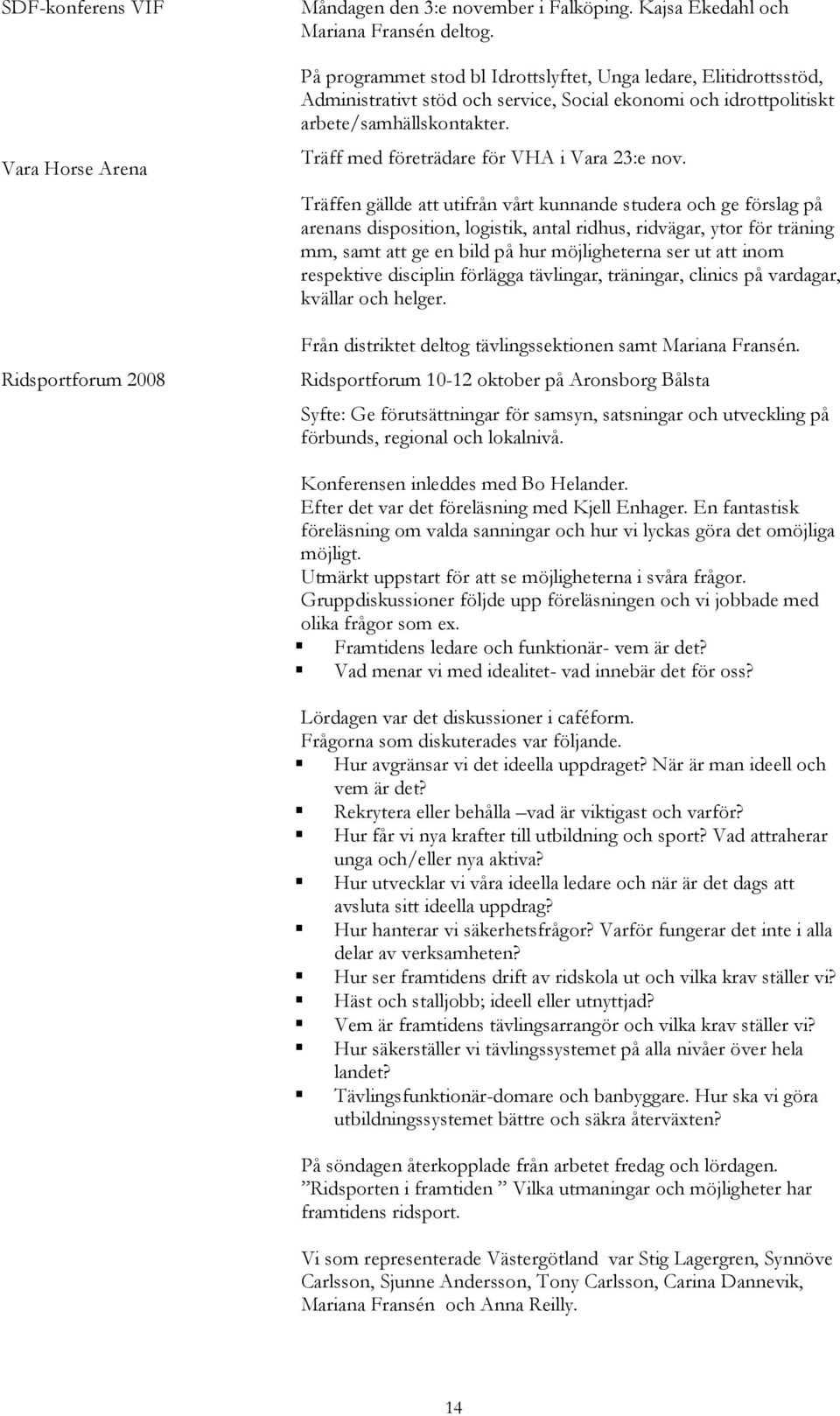 Träff med företrädare för VHA i Vara 23:e nov.