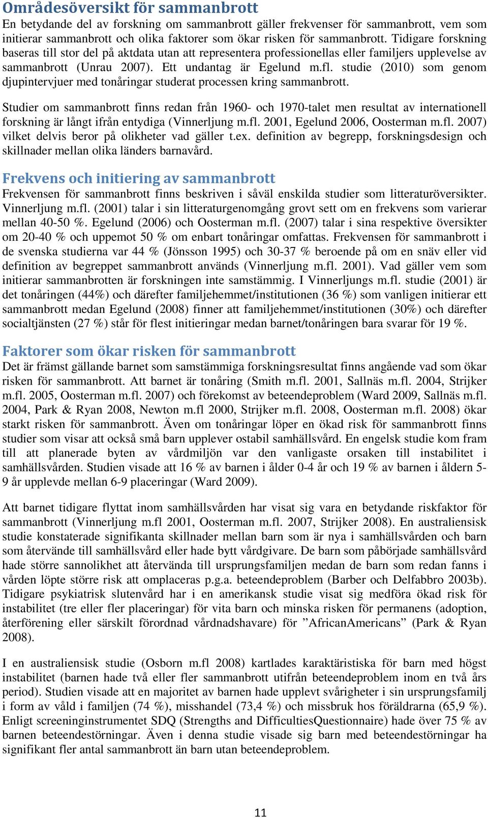 studie (2010) som genom djupintervjuer med tonåringar studerat processen kring sammanbrott.