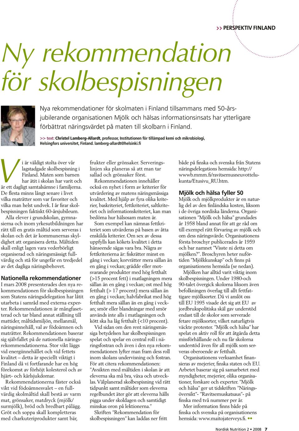 >> text: Christel Lamberg-Allardt, professor, Institutionen för tillämpad kemi och mikrobiologi, Helsingfors universitet, Finland. lamberg-allardt@helsinki.