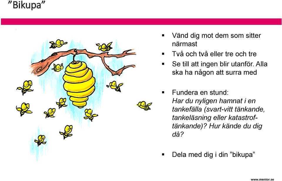 Alla ska ha någon att surra med Fundera en stund: Har du nyligen hamnat i