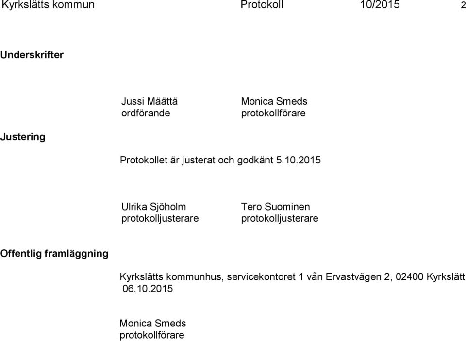 2015 Ulrika Sjöholm protokolljusterare Tero Suominen protokolljusterare Offentlig