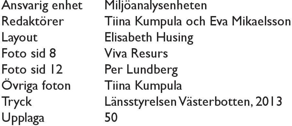 Kumpula och Eva Mikaelsson Elisabeth Husing Viva Resurs