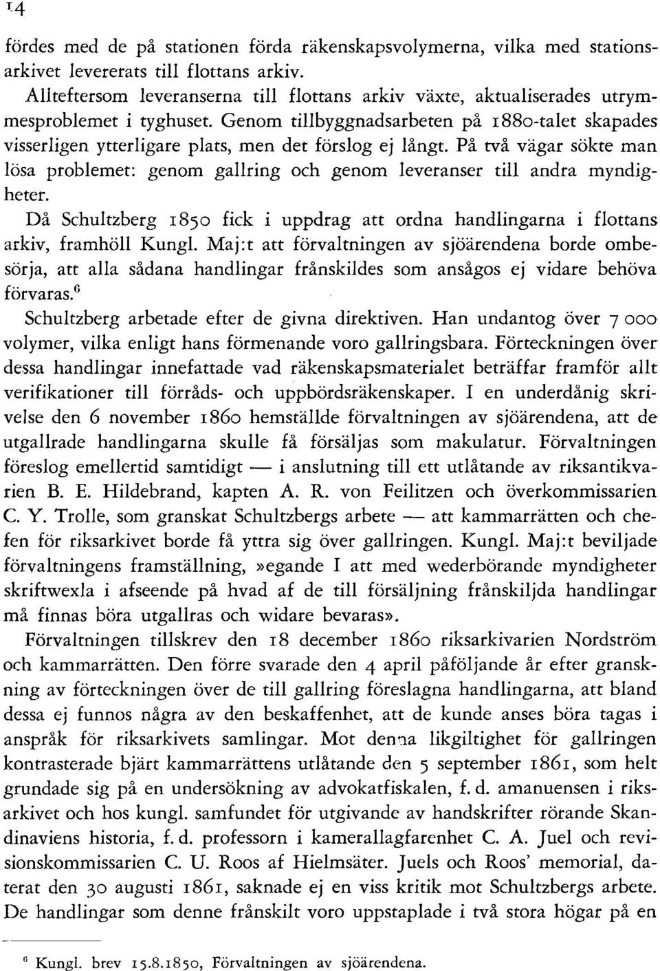 Genom tillbyggnadsarbeten på r88o-talet skapades visserligen ytterligare plats, men det förslog ej långt.