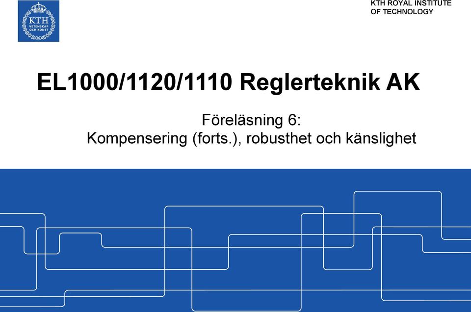 Reglerteknik AK Föreläsning 6: