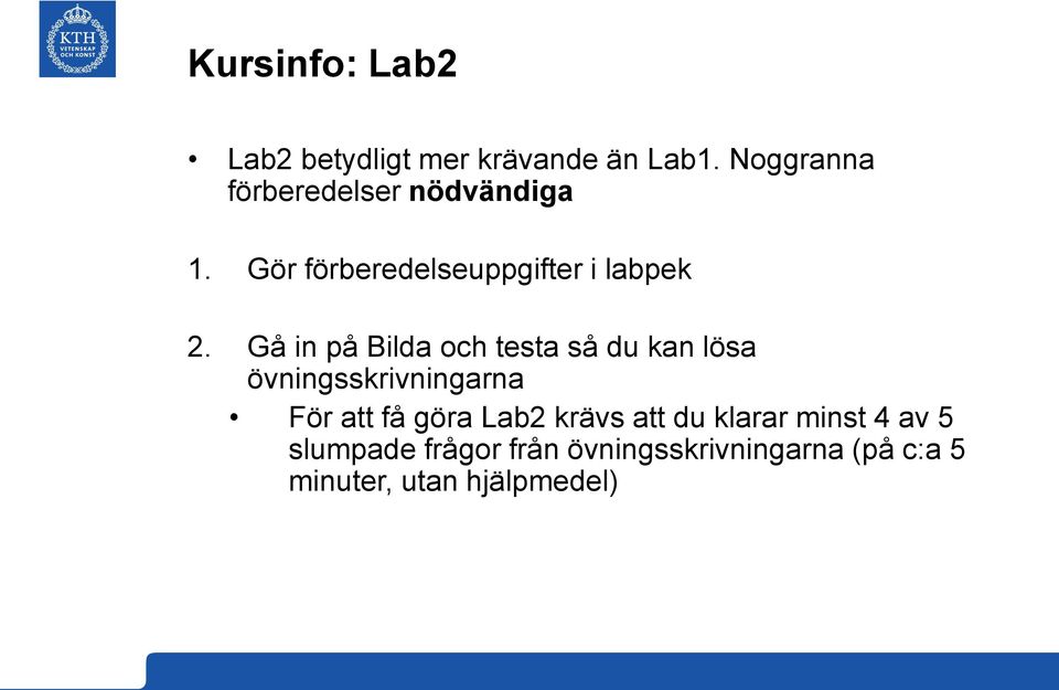 Gå in på Bilda och testa så du kan lösa övningsskrivningarna För att få göra