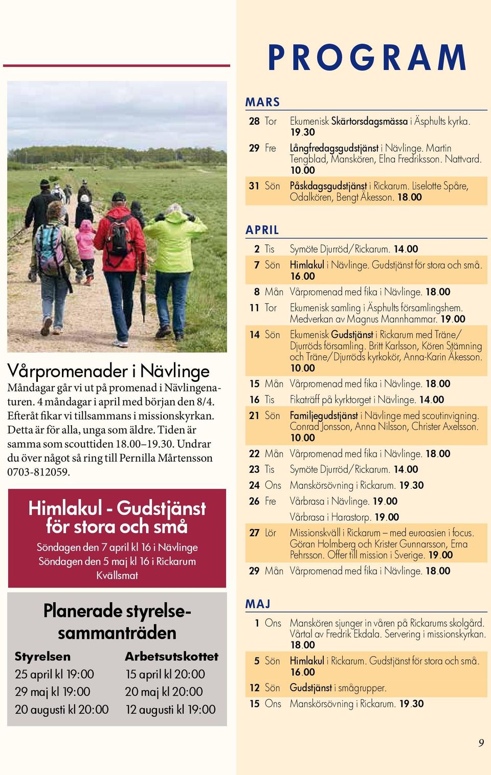 4 ma ndagar i april med bo rjan den 8/4. Eftera t fikar vi tillsammans i missionskyrkan. Detta a r fo r alla, unga som a ldre. Tiden a r samma som scouttiden 18.00 19.30.