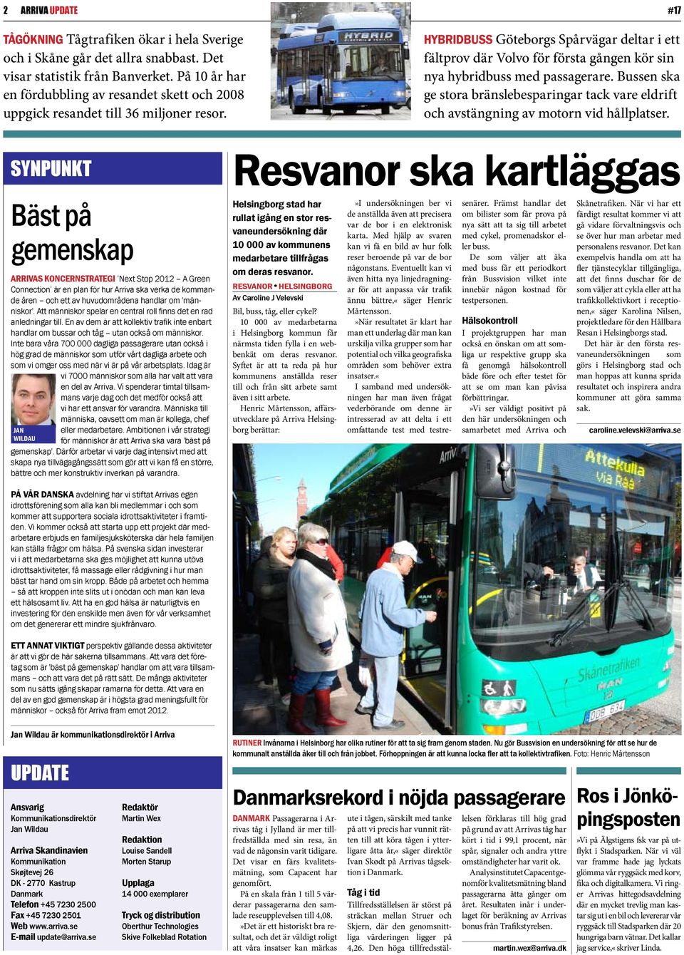 HYBRIDBUSS Göteborgs Spårvägar deltar i ett fältprov där Volvo för första gången kör sin nya hybridbuss med passagerare.
