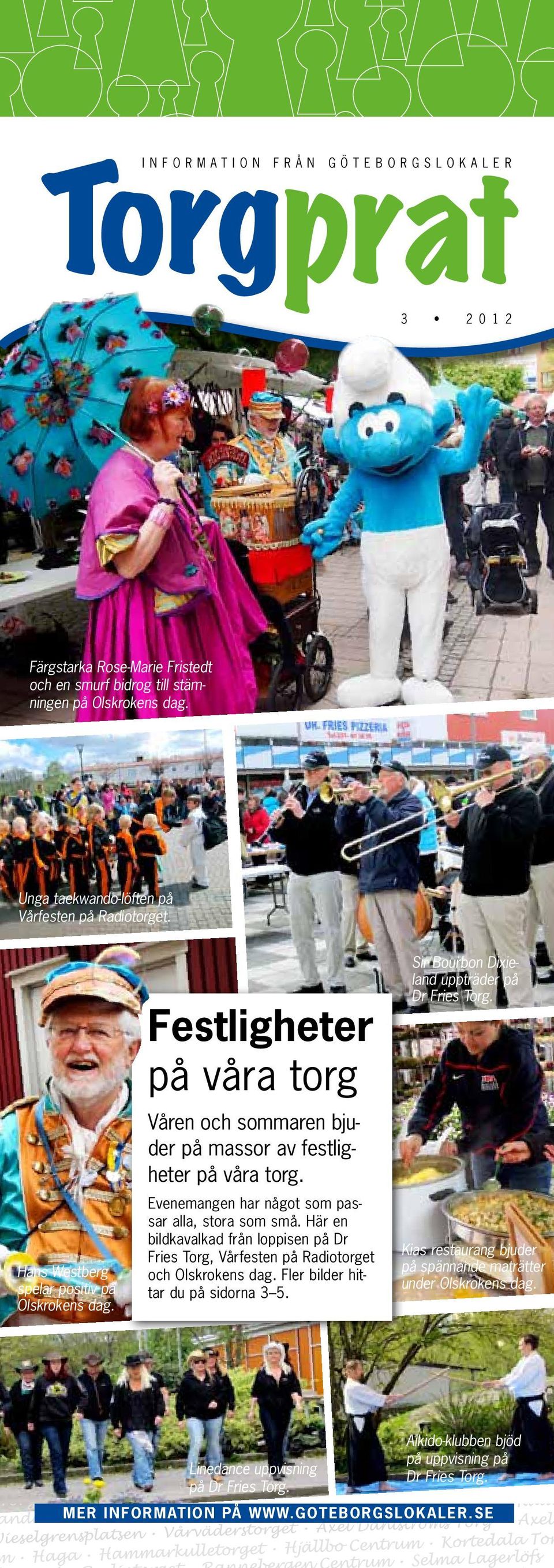 Evenemangen har något som passar alla, stora som små. Här en bildkavalkad från loppisen på Dr Fries Torg, Vårfesten på Radiotorget och Olskrokens dag.
