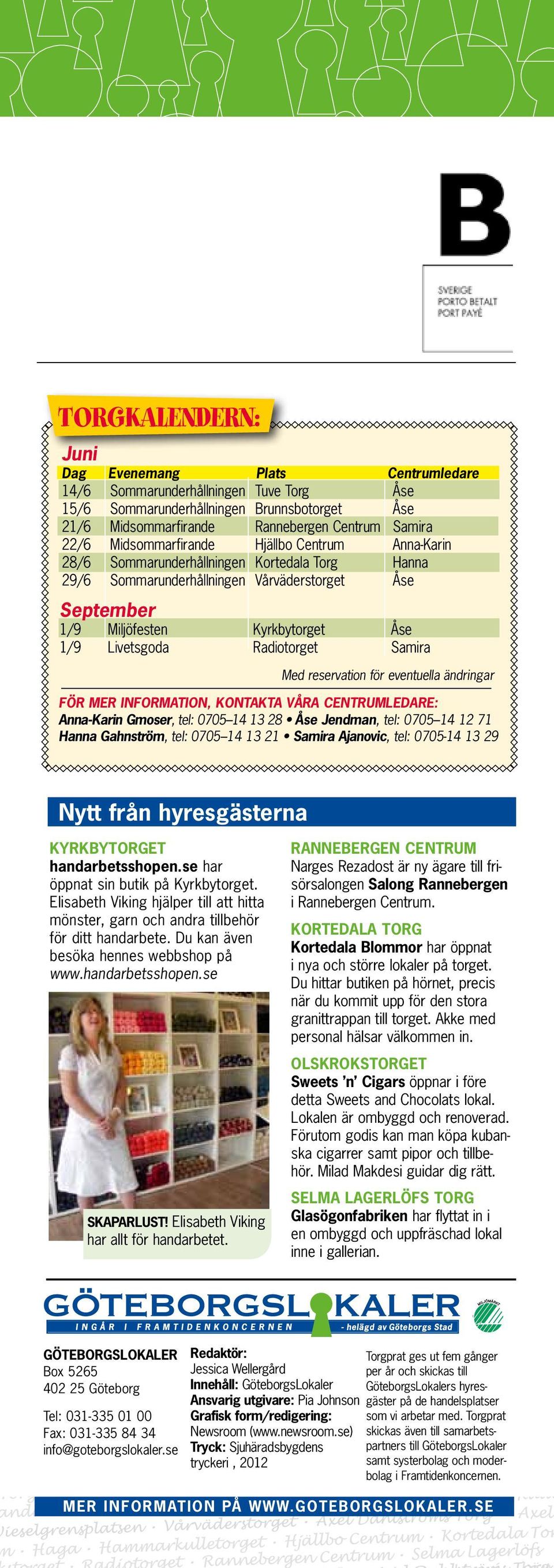 Med reservation för eventuella ändringar För mer information, kontakta VÅRA CENTRUMLEDARE: Anna-Karin Gmoser, tel: 0705 14 13 28 Åse Jendman, tel: 0705 14 12 71 Hanna Gahnström, tel: 0705 14 13 21