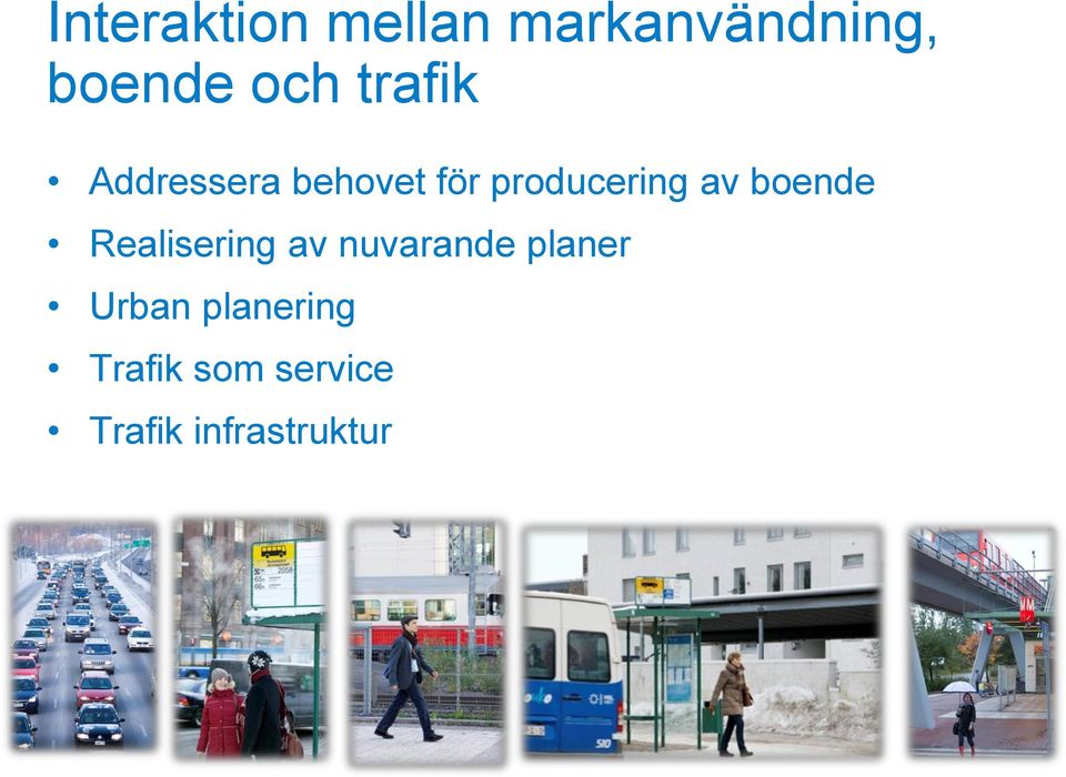 boende Realisering av nuvarande planer Urban