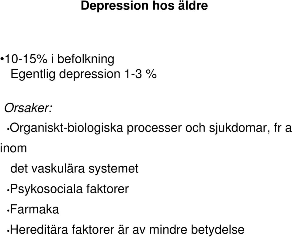 och sjukdomar, fr a inom det vaskulära systemet