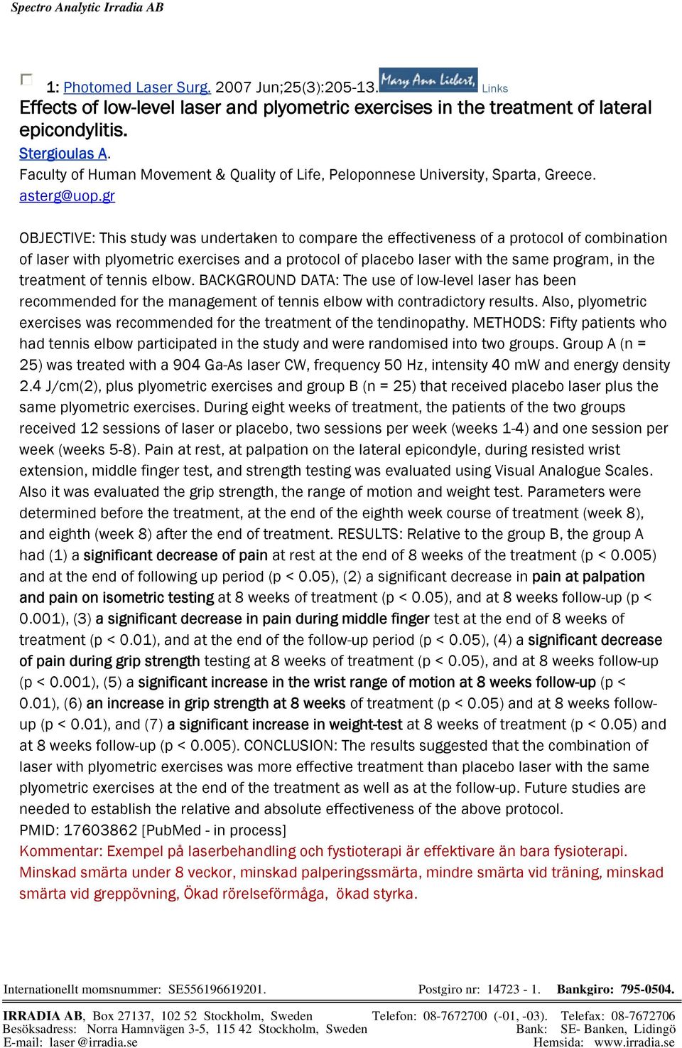 gr OBJECTIVE: This study was undertaken to compare the effectiveness of a protocol of combination of laser with plyometric exercises and a protocol of placebo laser with the same program, in the