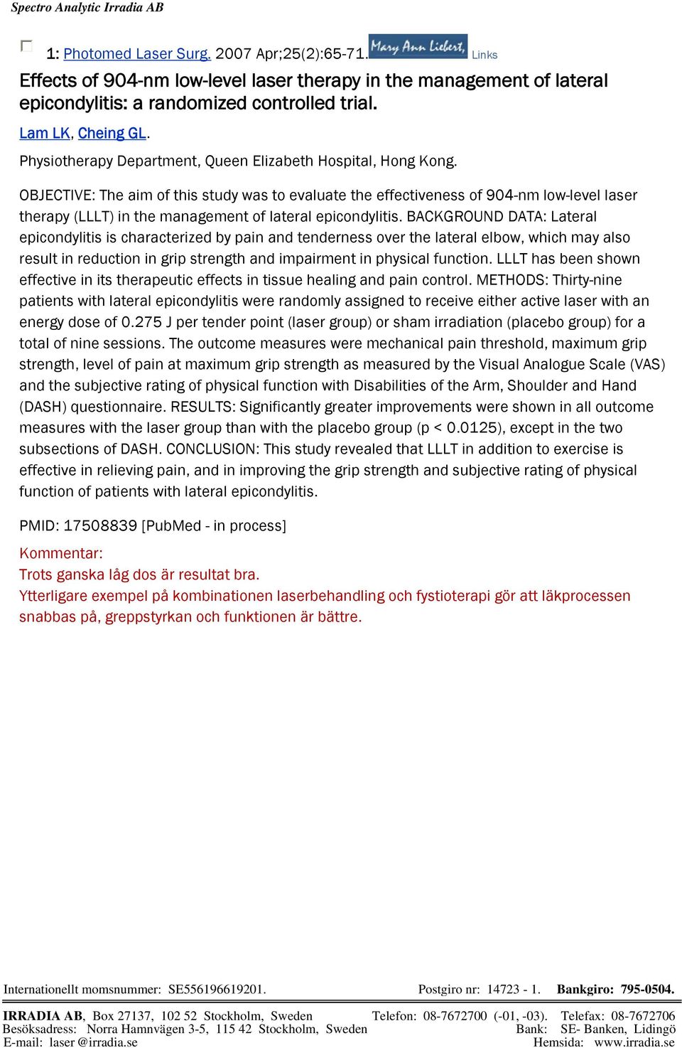 OBJECTIVE: The aim of this study was to evaluate the effectiveness of 904-nm low-level laser therapy (LLLT) in the management of lateral epicondylitis.