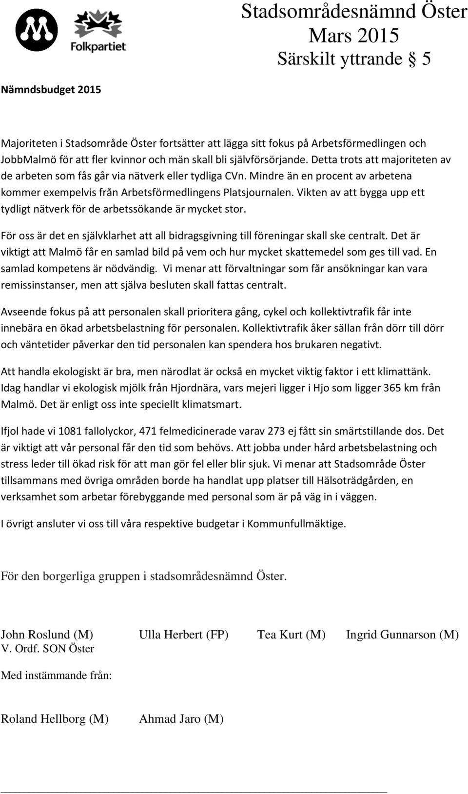 Mindre än en procent av arbetena kommer exempelvis från Arbetsförmedlingens Platsjournalen. Vikten av att bygga upp ett tydligt nätverk för de arbetssökande är mycket stor.