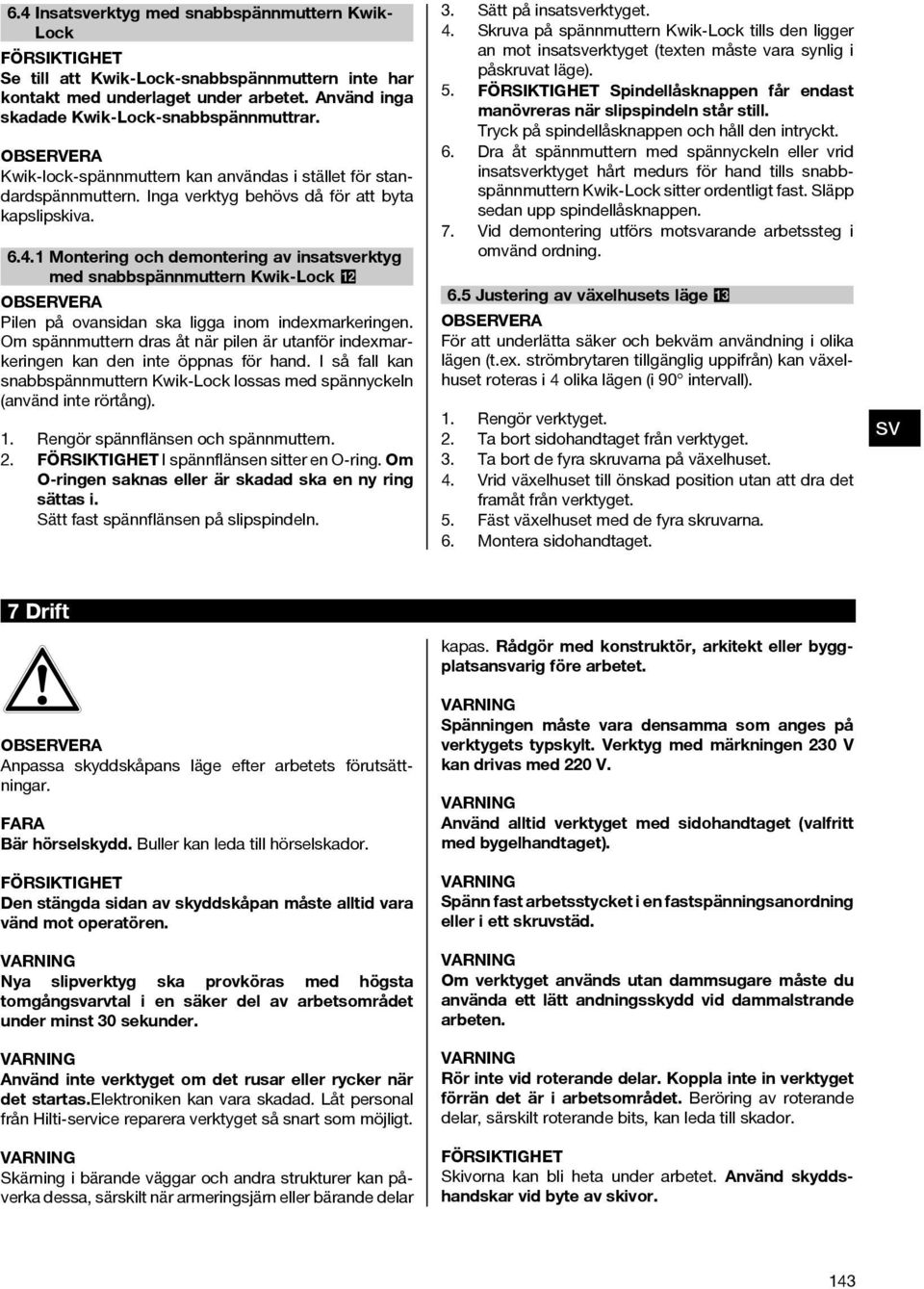 1 Montering och demontering av insaterktyg med snabbspännmuttern Kwik-Lock 12 Pilen på ovansidan ska ligga inom indexmarkeringen.