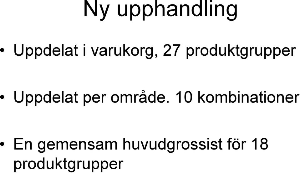 Uppdelat per område.