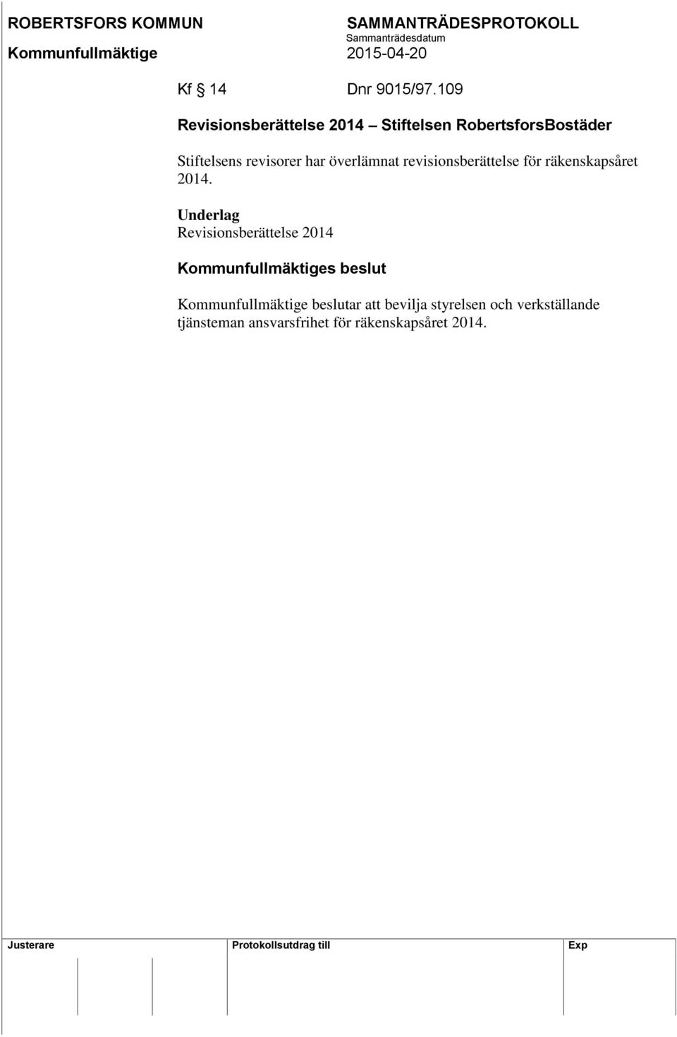 har överlämnat revisionsberättelse för räkenskapsåret 2014.