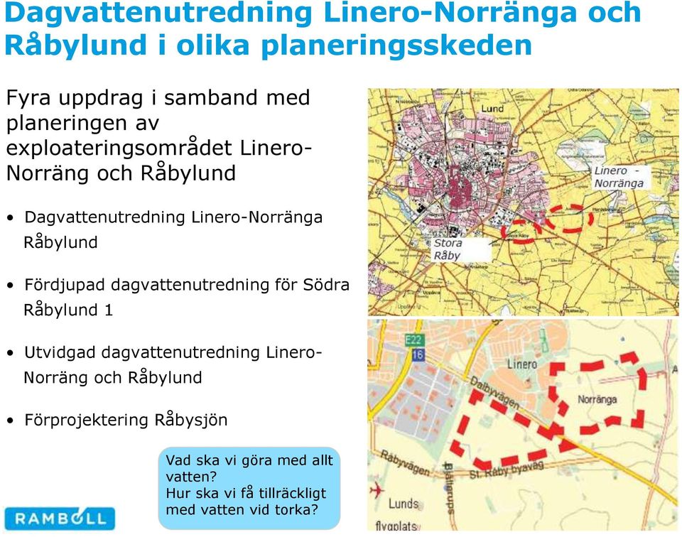 Råbylund Fördjupad dagvattenutredning för Södra Råbylund 1 Utvidgad dagvattenutredning Linero- Norräng
