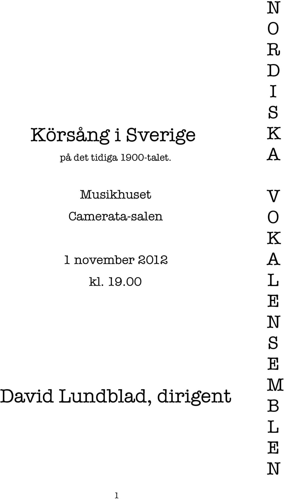 Musikhuset Camerata-salen 1 november 2012