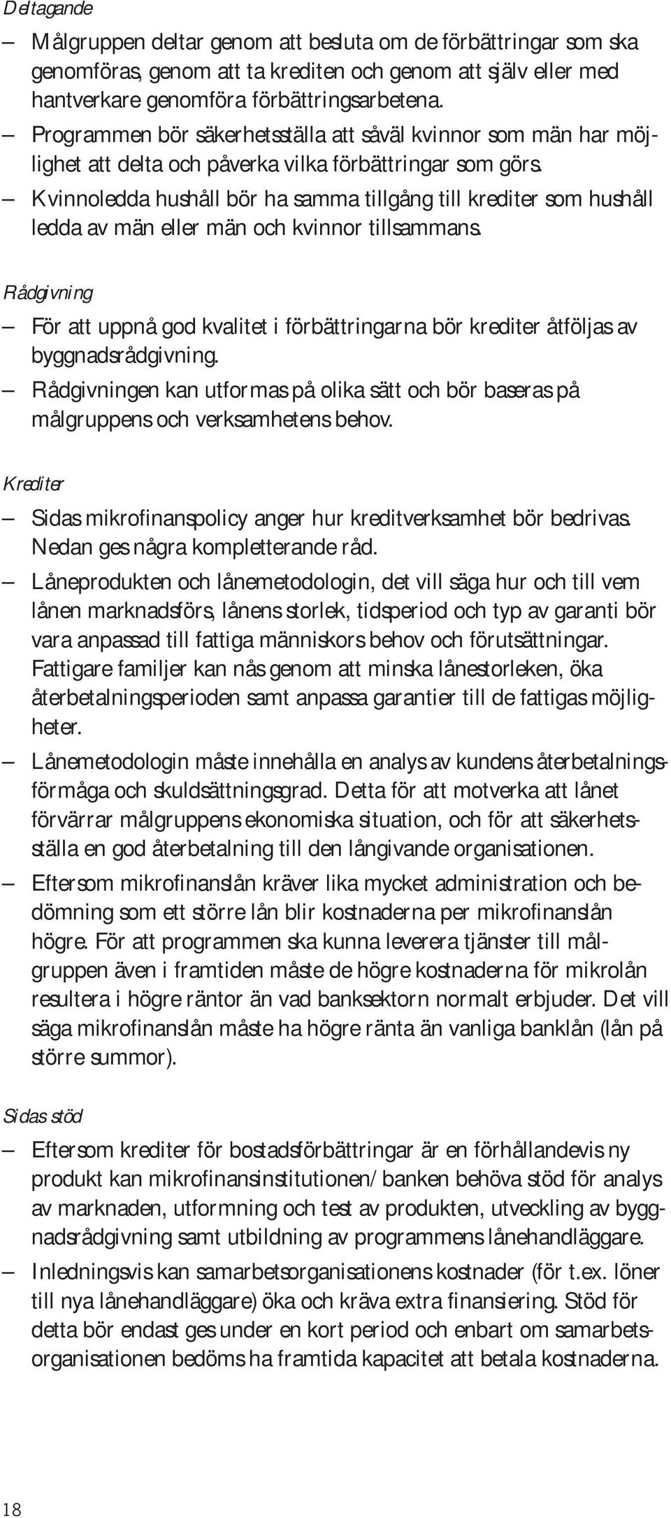 Kvinnoledda hushåll bör ha samma tillgång till krediter som hushåll ledda av män eller män och kvinnor tillsammans.