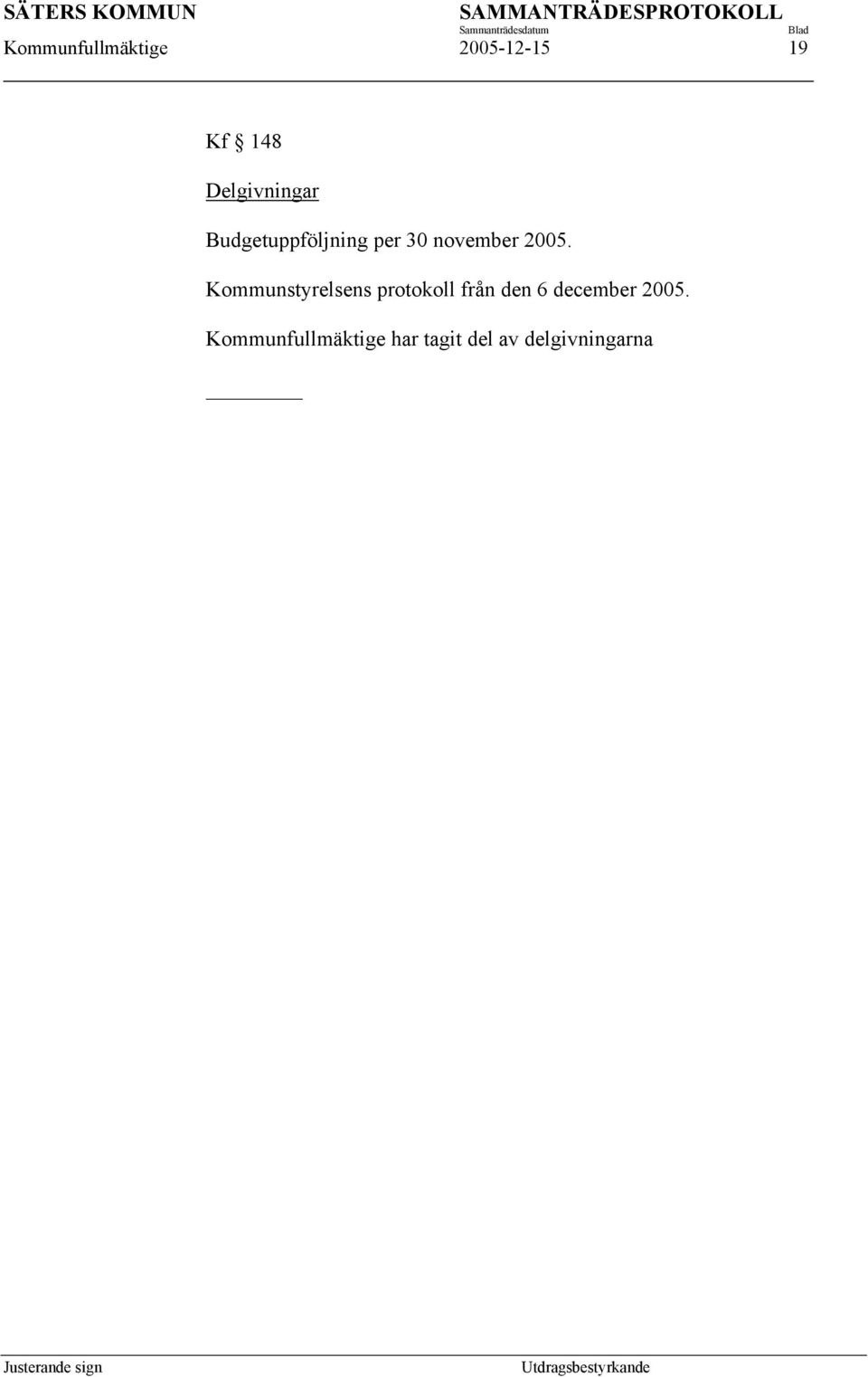 2005. Kommunstyrelsens protokoll från den 6