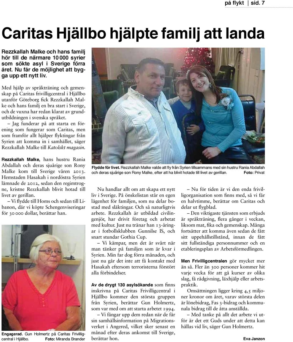 Med hjälp av språkträning och gemenskap på Caritas frivilligcentral i Hjällbo utanför Göteborg fick Rezzkallah Malke och hans familj en bra start i Sverige, och de vuxna har redan klarat av