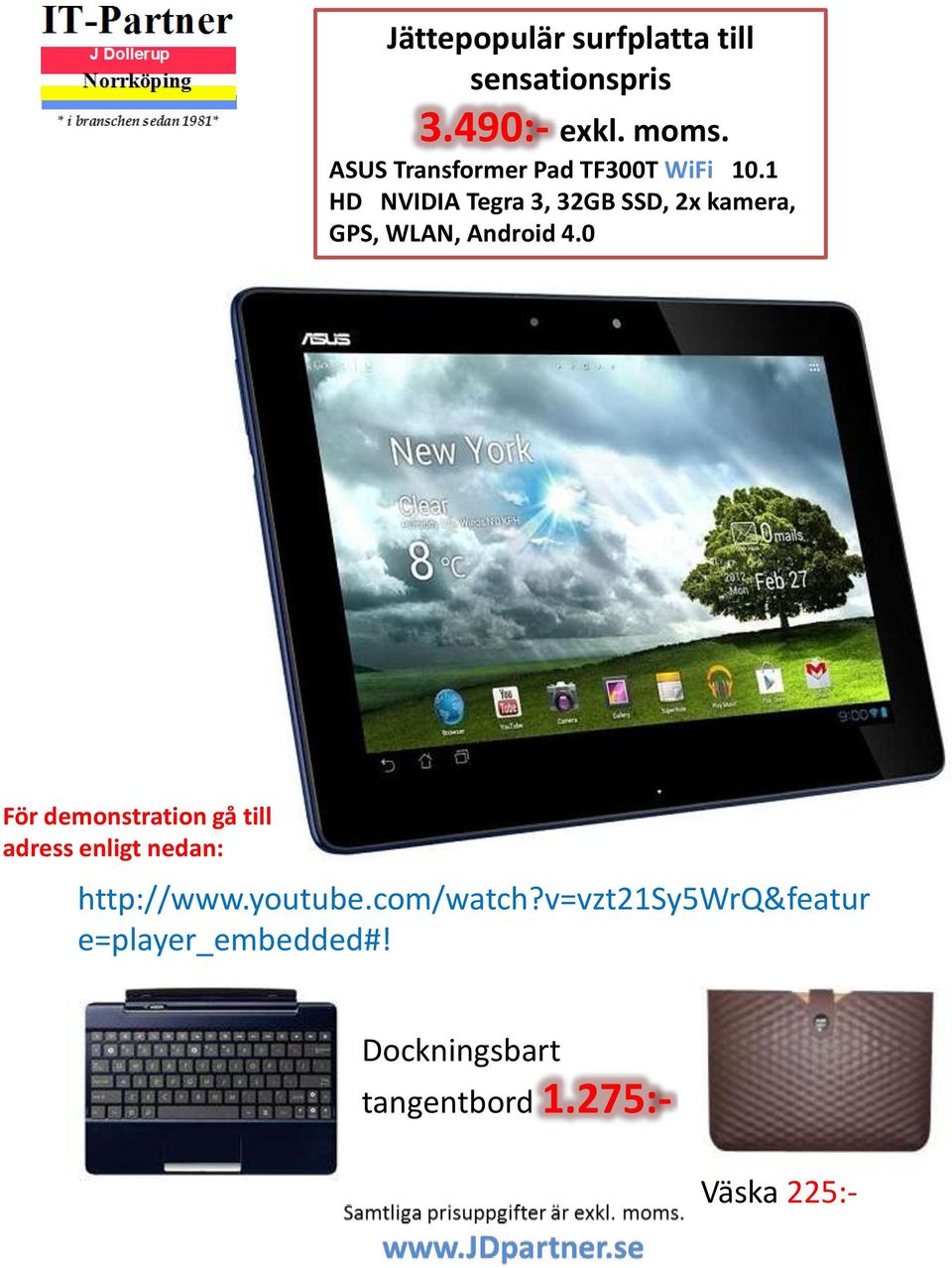 1 HD NVIDIA Tegra 3, 32GB SSD, 2x kamera, GPS, WLAN, Android 4.