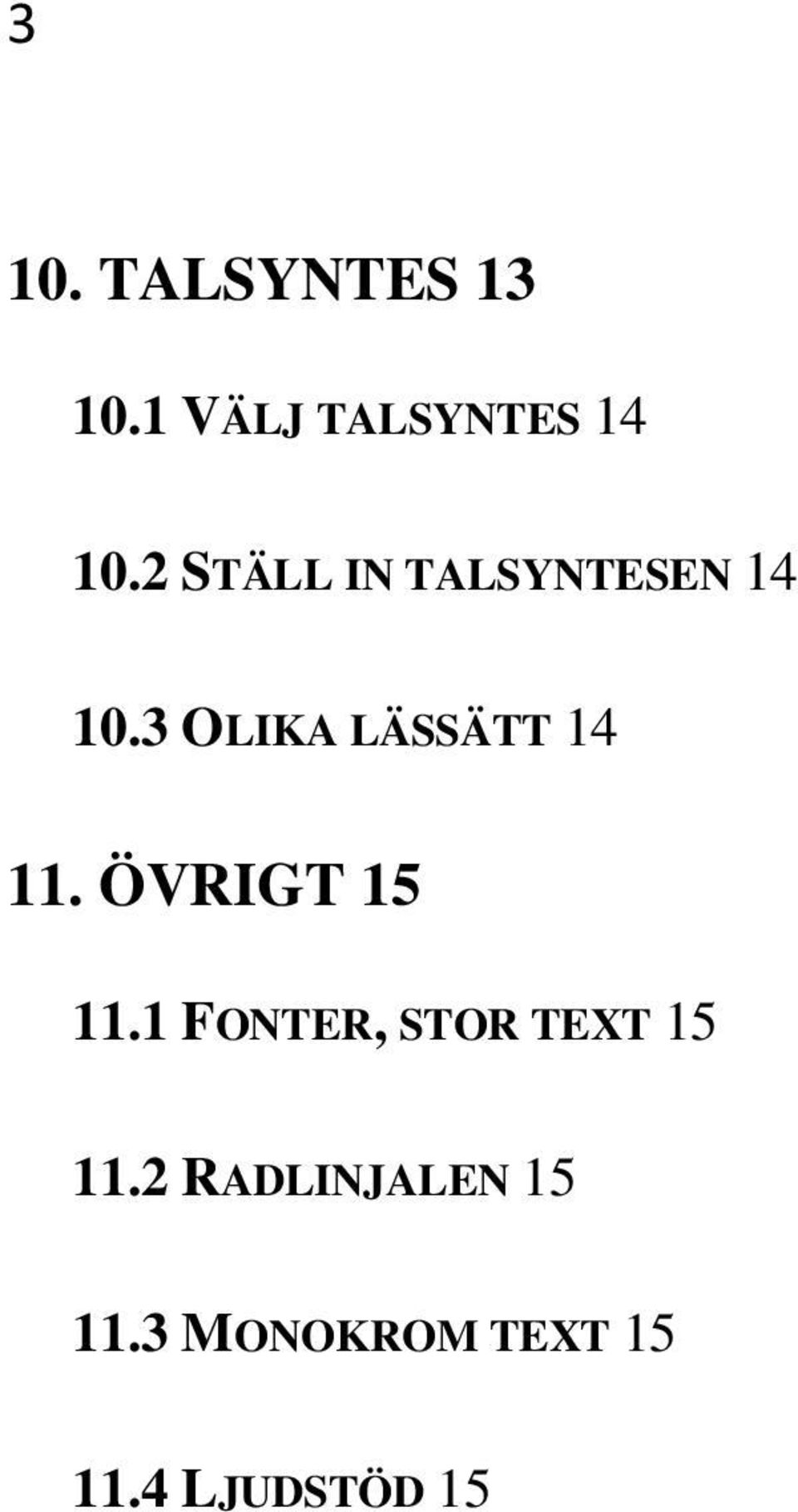 3 OLIKA LÄSSÄTT 14 11. ÖVRIGT 15 11.